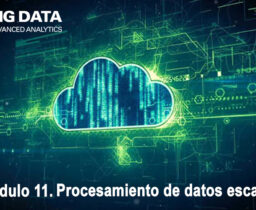 Módulo 11. Procesamiento de Datos Escalable: Machine Learning y Streaming