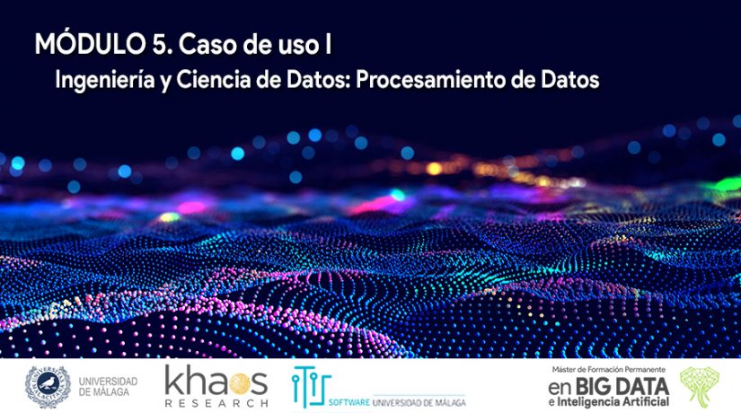 Módulo 5: Caso de uso I. Ingeniería y Ciencia de Datos: Procesamiento de Datos